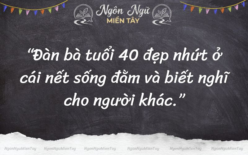 Những câu nói hay về phụ nữ tuổi 40 chuẩn người Miền Tây